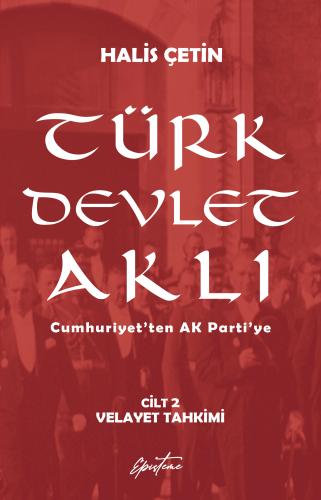 Türk Devlet Aklı - Velayet Tahkimi (Cilt 2)