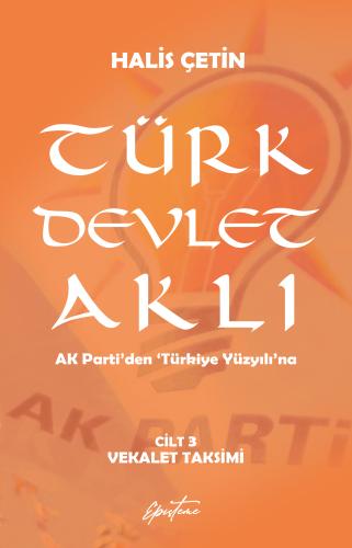 Türk Devlet Aklı - Vekalet Taksimi (Cilt 3)